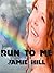Run to Me (Wild Things Book 2)