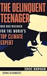 The Delinquent Teenager Who Was Mistaken for the World's Top ... by Donna Laframboise