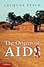 The Origins of AIDS by Jacques  Pepin