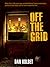 Off The Grid by Dan Kolbet Off The Grid by Dan Kolbet