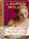 The Betrayal of the Blood Lily by Lauren Willig