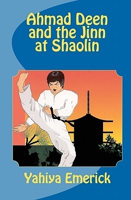 Ahmad Deen and the Jinn at Shaolin (The Deen Family Adventures Book 2)