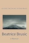 BEYOND THE SNOWS OF THE ANDES: A luminous memoir of endurance, courage and accomplishment
