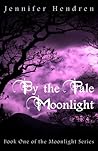 By the Pale Moonlight by Jennifer Hendren