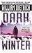 Dark Winter by William Dietrich Dark Winter by William Dietrich