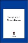 Young Canada's Nursery Rhymes Young Canada's Nursery Rhymes