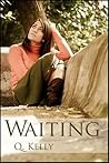 Waiting by Q. Kelly