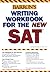 Writing Workbook for the New SAT (Barron's SAT Writing Workbook)