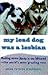 My Lead Dog Was A Lesbian by Brian Patrick O’Donoghue