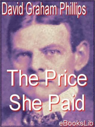 The Price She Paid by David Graham Phillips