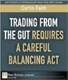 Trading from the Gut Requires a Careful Balancing Act