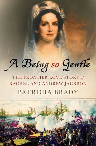 Capa do Livro A Being So Gentle: The Frontier Love Story of Rachel and Andrew Jackson