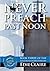 Never Preach Past Noon by Edie Claire Never Preach Past Noon by Edie Claire