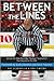 Between the Lines: Not-So-Tall Tales From Ray "Scampy" Scapinello's Four Decades in the NHL: Not So Tall Tales from Ray "Scampy" Scapinello's Four Decades in the NHL