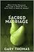 Sacred Marriage by Gary L. Thomas