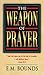 The Weapon of Prayer (All about Prayer)