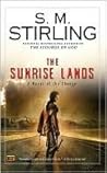 The Sunrise Lands by S.M. Stirling