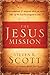 The Jesus Mission: Christ completed twenty-seven missions while on earth. Take up the four he assigned to you.
