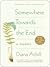 Somewhere Towards the End by Diana Athill
