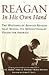 Reagan, In His Own Hand: The Writings of Ronald Reagan That Reveal His Revolutionary Vision for America