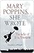Mary Poppins, She Wrote by Valerie Lawson Mary Poppins, She Wrote by Valerie Lawson