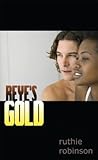 Reye's Gold by Ruthie Robinson