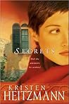 Secrets by Kristen Heitzmann Secrets by Kristen Heitzmann