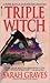 Triple Witch by Sarah Graves