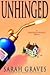 Unhinged by Sarah Graves