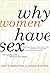 Why Women Have Sex: Understanding Sexual Motivations from Adventure to Revenge (and Everything in Between)