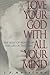 Love Your God with All Your Mind by J.P. Moreland Love Your God with All Your Mind by J.P. Moreland