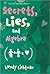 Secrets, Lies, and Algebra
