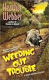 Weeding Out Trouble