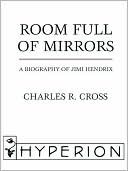 Room Full of Mirrors: A Biography of Jimi Hendrix