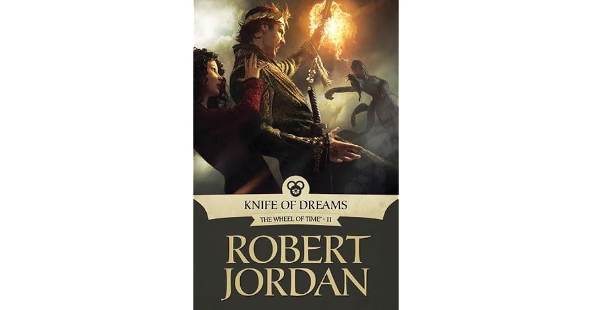 Knife of Dreams (The Wheel of Time, 11) by Robert Jordan