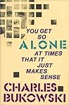Book cover for You Get So Alone At Times That It Just Makes Sense