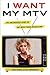 I Want My MTV by Craig Marks