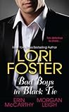 Bad Boys In Black Tie by Lori Foster Bad Boys In Black Tie by Lori Foster