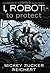 To Protect (I, Robot: Reichert #1)