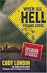 Book cover for When All Hell Breaks Loose: Stuff You Need to Survive When Disaster Strikes