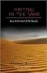 Writing in the Sand: Jesus and the Soul of the Gospels Book cover for Writing in the Sand: Jesus and the Soul of the Gospels