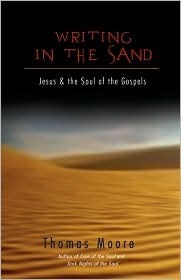 Writing in the Sand: Jesus and the Soul of the Gospels