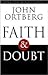 Faith and Doubt by John Ortberg Jr.