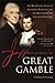 Jefferson's Great Gamble by Charles A. Cerami