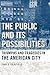 The Public and Its Possibilities: Triumphs and Tragedies in the American City (Urban Life, Landscape and Policy)