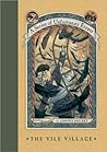 The Vile Village by Lemony Snicket