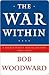 The War Within by Bob Woodward