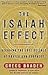 The Isaiah Effect: Decoding the Lost Science of Prayer and Prophecy
