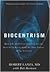 Biocentrism: How Life and Consciousness Are the Keys to Understanding the True Nature of the Universe