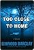 Too Close to Home by Linwood Barclay